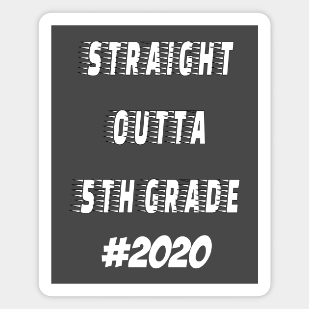 Straight Outta 5th grade 2020 Magnet by hippyhappy